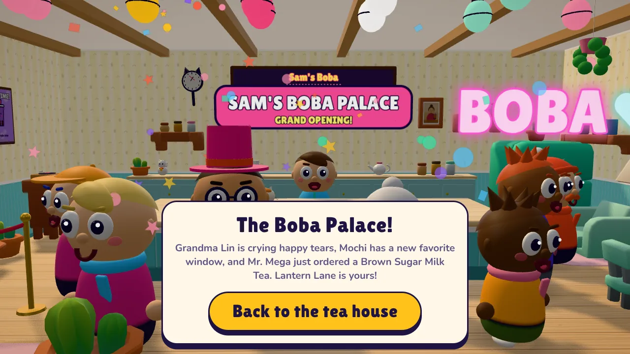 The Boba Palace grand opening party, confetti and all, after you save up and buy the MEGA BOBA building
